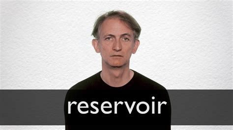 reservoir pronunciation|More.